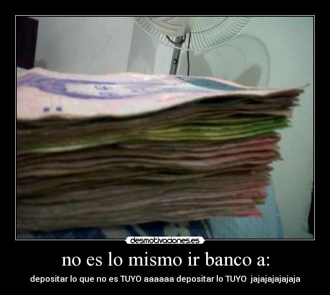 carteles mucho dinerooo desmotivaciones