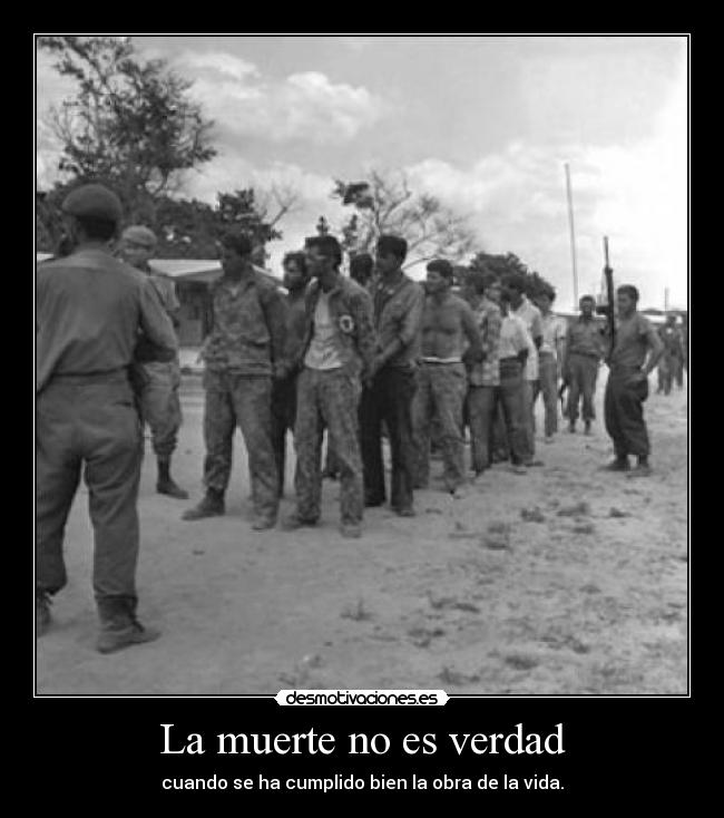 La muerte no es verdad - cuando se ha cumplido bien la obra de la vida.