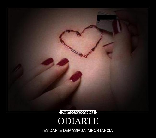 ODIARTE - ES DARTE DEMASIADA IMPORTANCIA