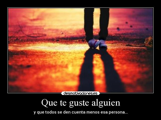 Que te guste alguien - 