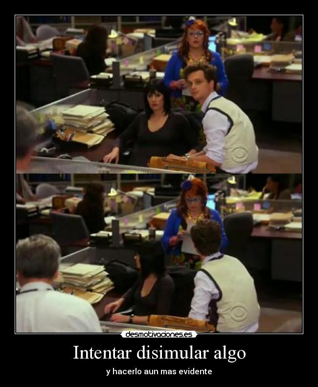 Intentar disimular algo -