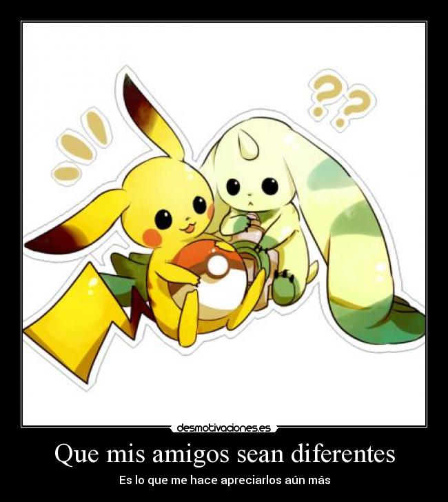 Que mis amigos sean diferentes -