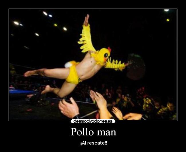 Pollo man - ¡¡Al rescate!!