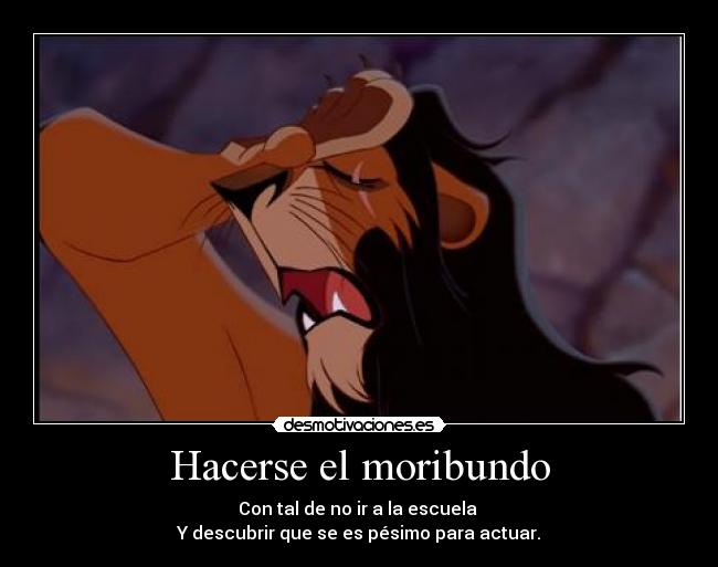Hacerse el moribundo -