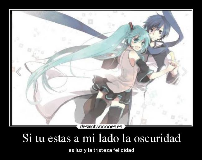 Si tu estas a mi lado la oscuridad - 