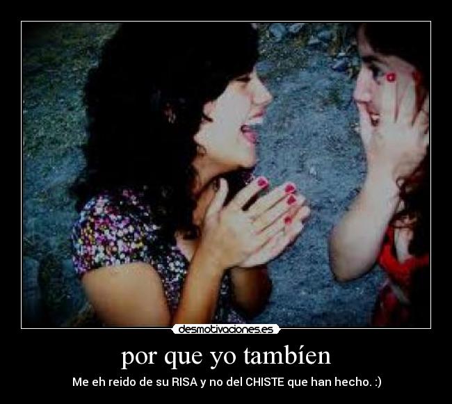 por que yo tambíen -