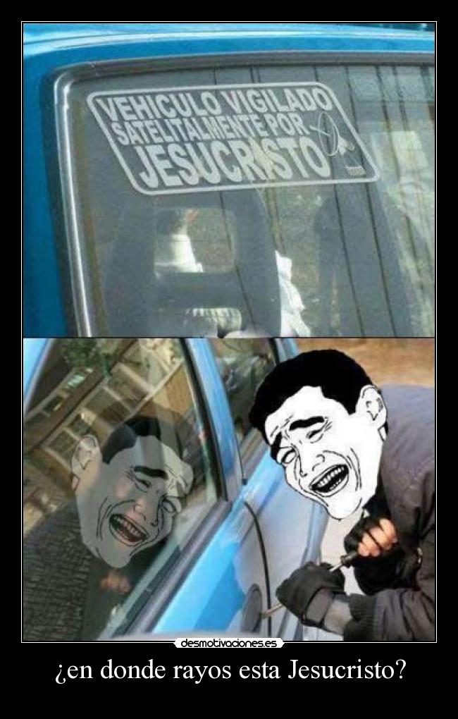 ¿en donde rayos esta Jesucristo? -