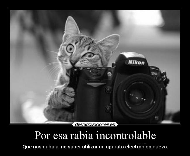 Por esa rabia incontrolable -