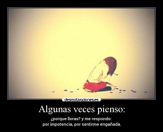 Algunas veces pienso: -