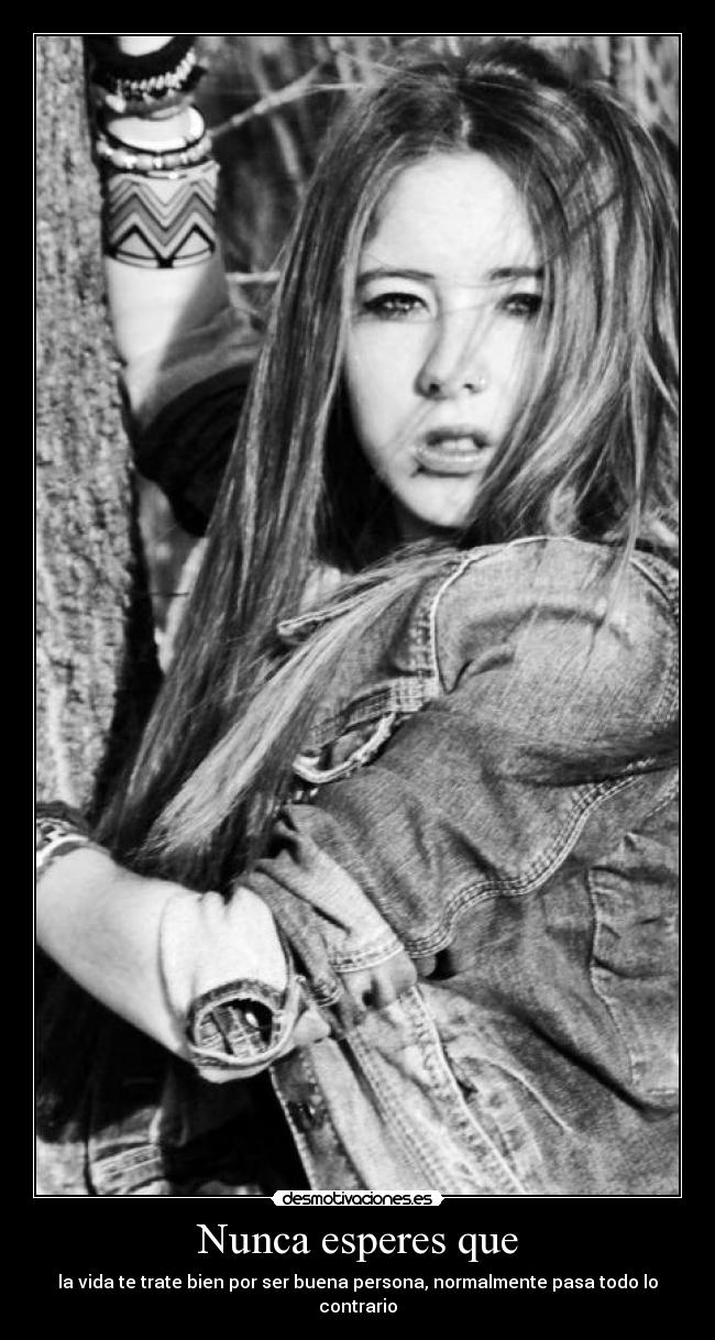 Nunca esperes que -