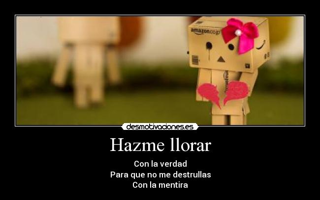 Hazme llorar -
