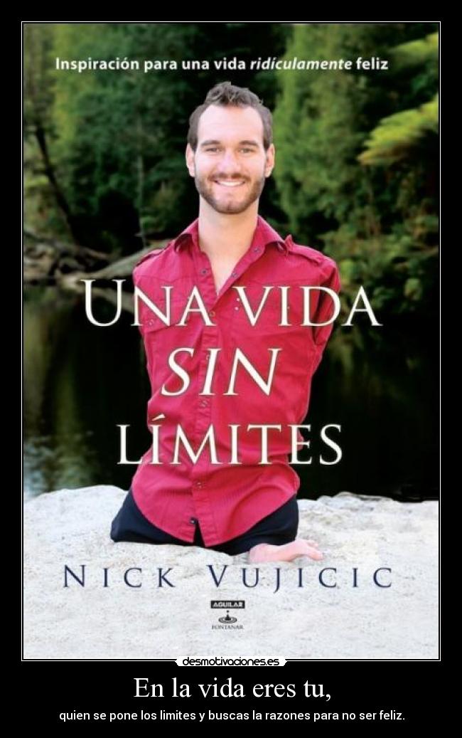 En la vida eres tu, -