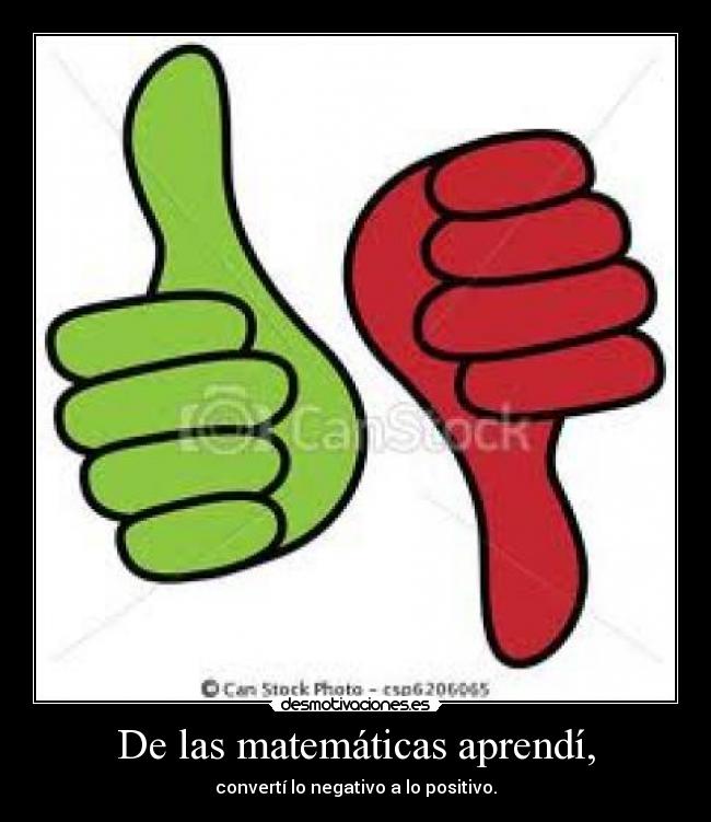 De las matemáticas aprendí, -