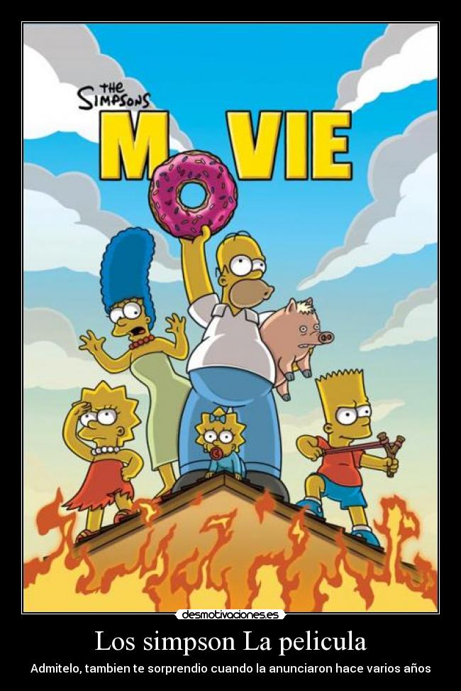Los simpson La pelicula - Admitelo, tambien te sorprendio cuando la anunciaron hace varios años