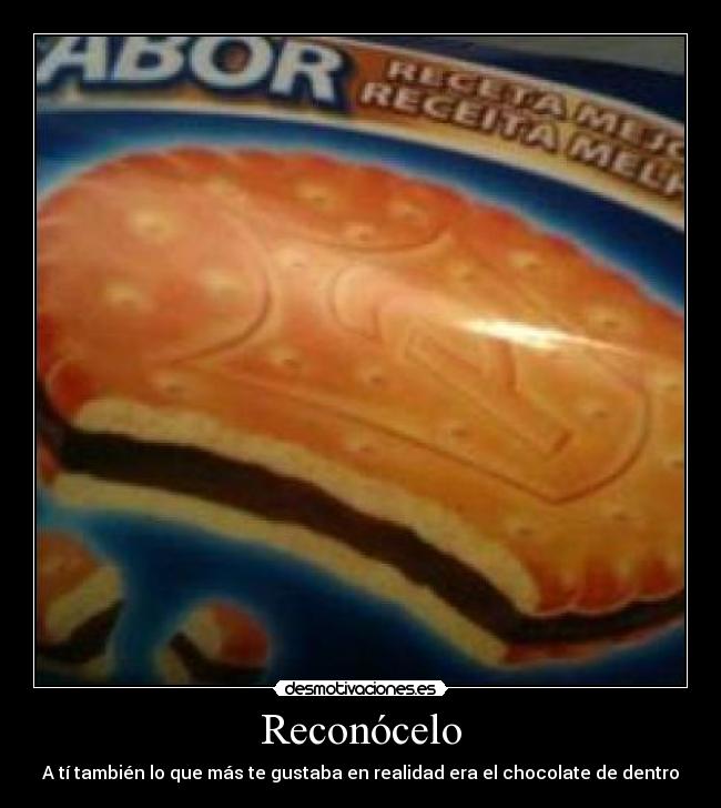carteles galleta reconocelo reconocelo realidad chocolate principe galletas oreo sabor dentro desmotivaciones