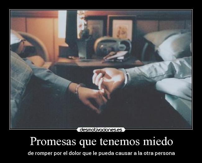 Promesas que tenemos miedo - 