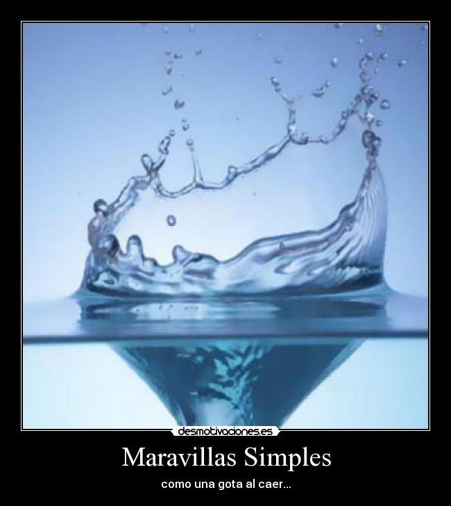 Maravillas Simples - como una gota al caer...