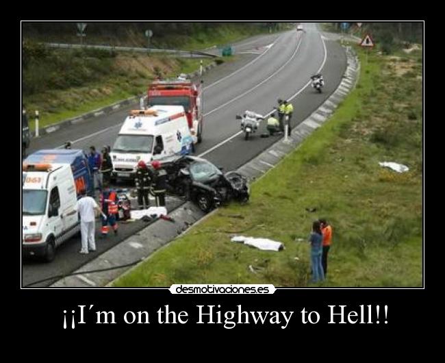 ¡¡I´m on the Highway to Hell!! - 