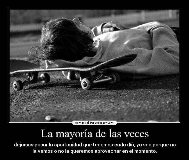 La mayoría de las veces -