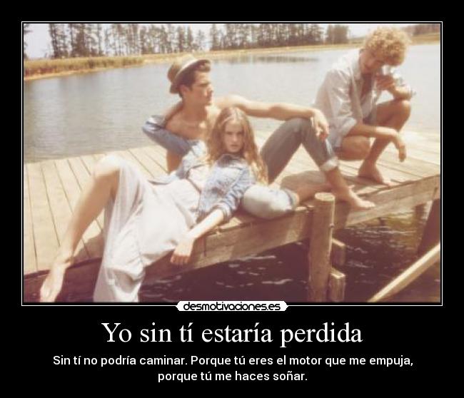 Yo sin tí estaría perdida - 
