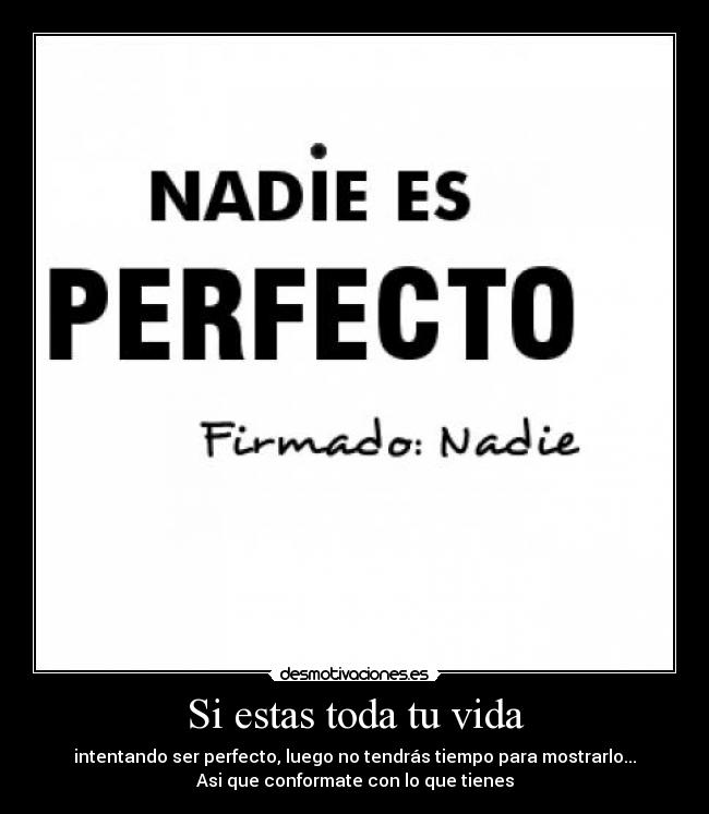 Si estas toda tu vida -