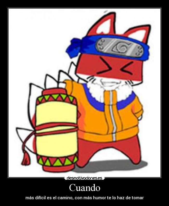 Cuando - más difícil es el camino, con más humor te lo haz de tomar
