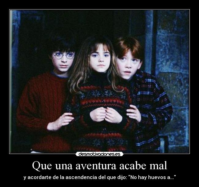 Que una aventura acabe mal -