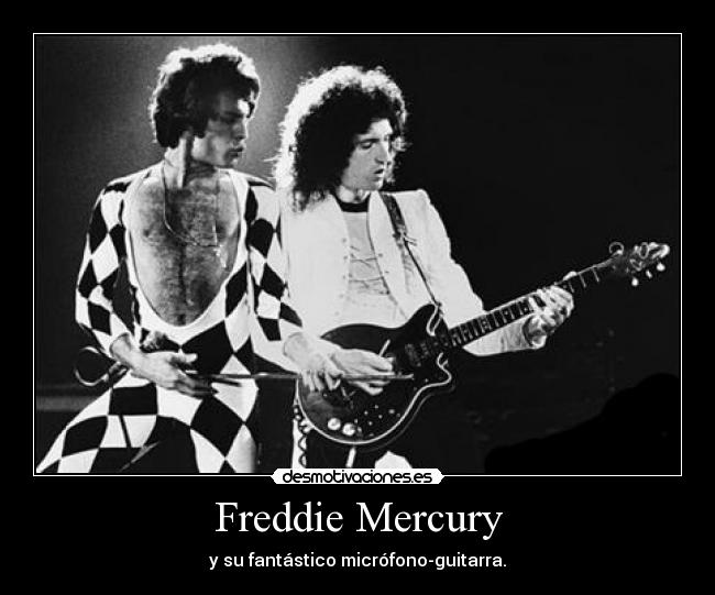 Freddie Mercury - y su fantástico micrófono-guitarra.