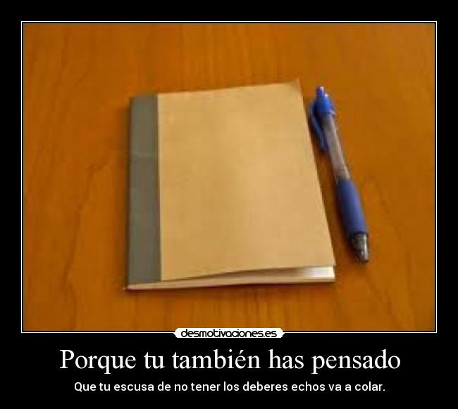 Porque tu también has pensado -