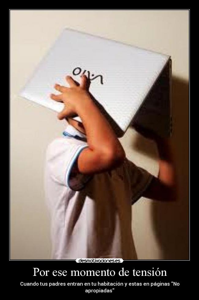 Por ese momento de tensión -