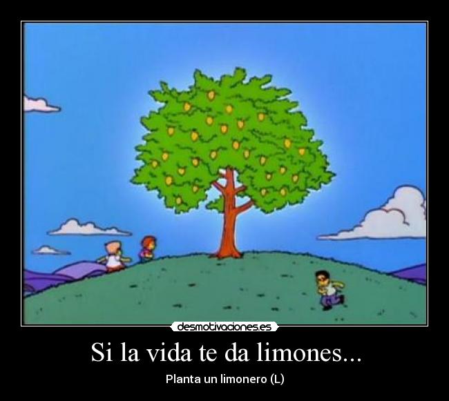 Si la vida te da limones... - Planta un limonero (L)