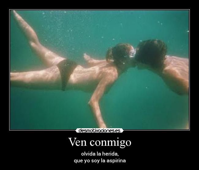 Ven conmigo - 
