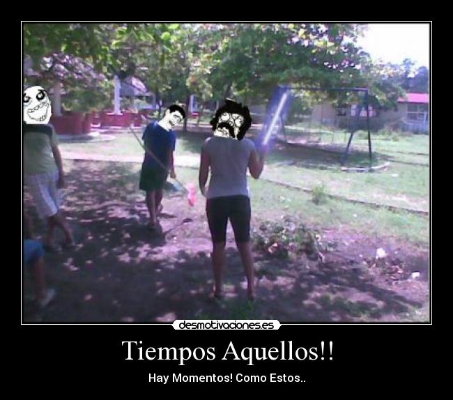 Tiempos Aquellos!! -