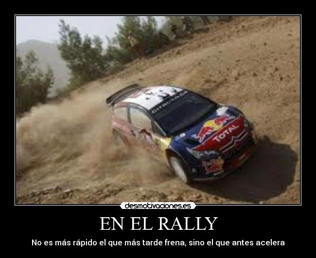 EN EL RALLY - No es más rápido el que más tarde frena, sino el que antes acelera