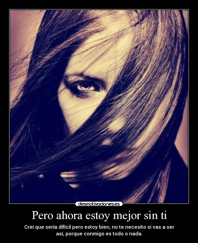 Pero ahora estoy mejor sin ti -