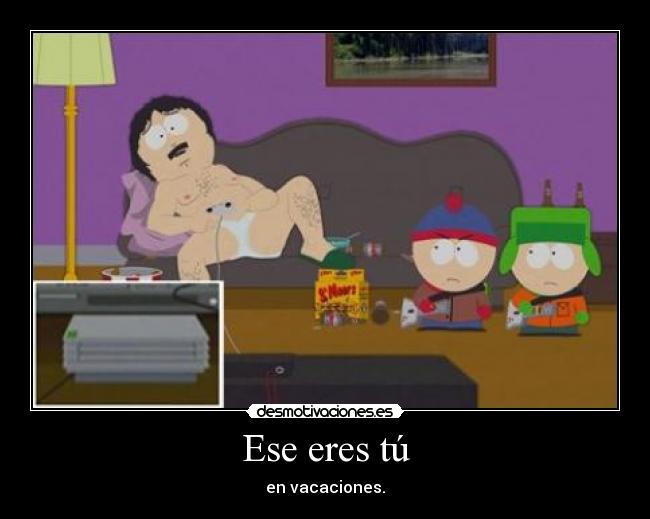 Ese eres tú - en vacaciones.