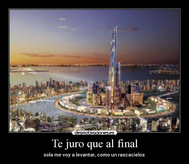Te juro que al final -