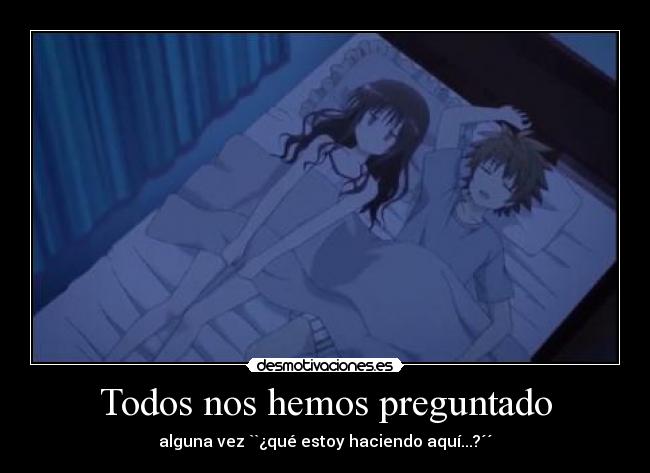 Todos nos hemos preguntado -