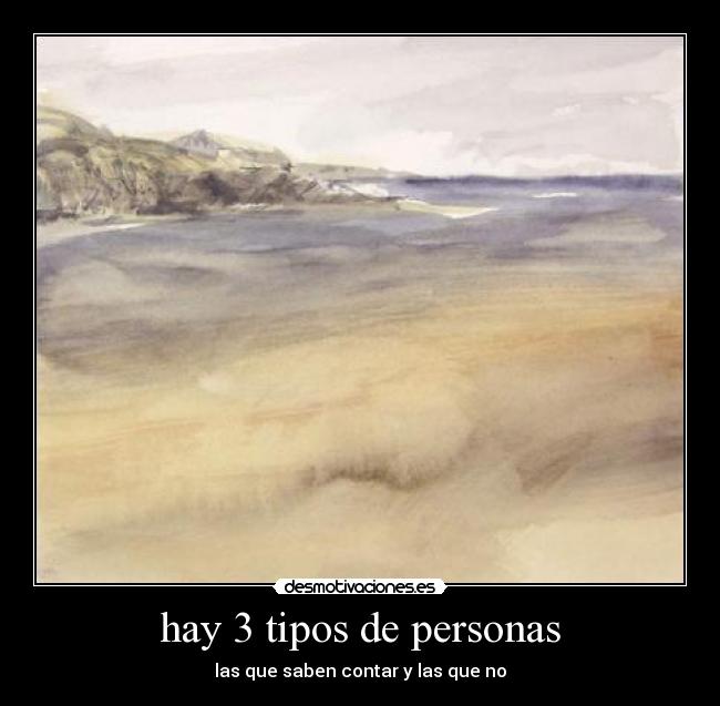 hay 3 tipos de personas - las que saben contar y las que no