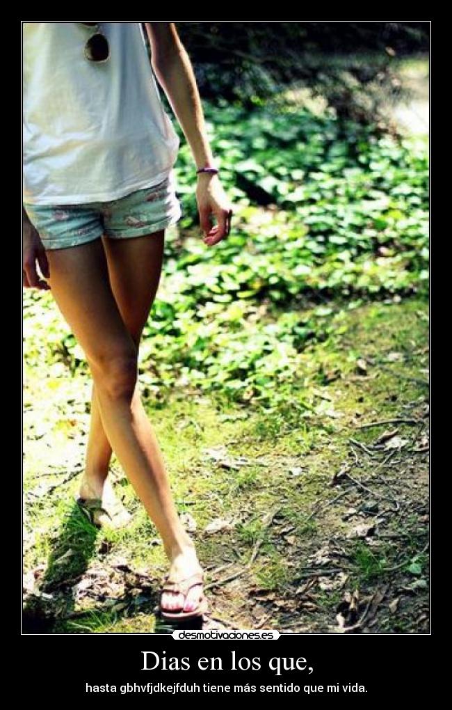 Dias en los que, - 