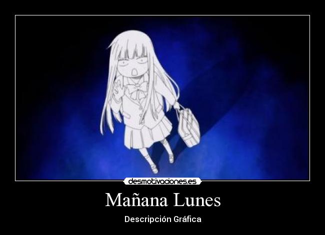 Mañana Lunes - Descripción Gráfica