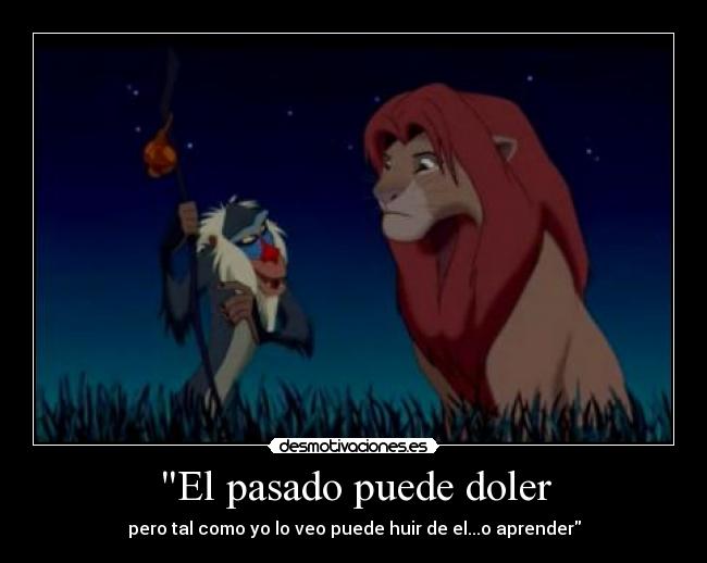 carteles pasado rafiki rey leon lecciones vida desmotivaciones