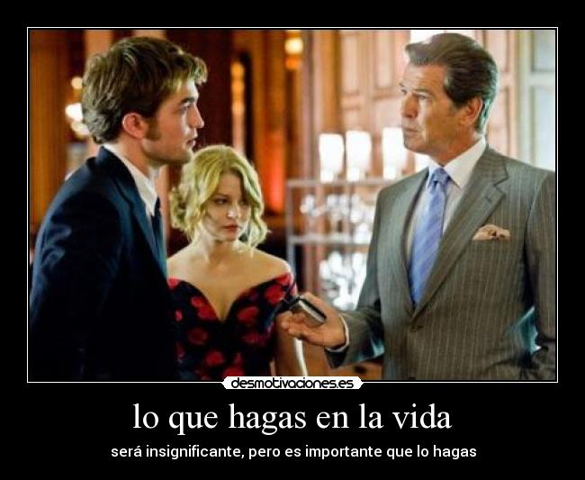 lo que hagas en la vida -