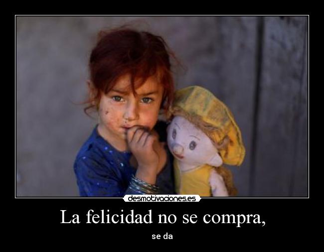 La felicidad no se compra, -