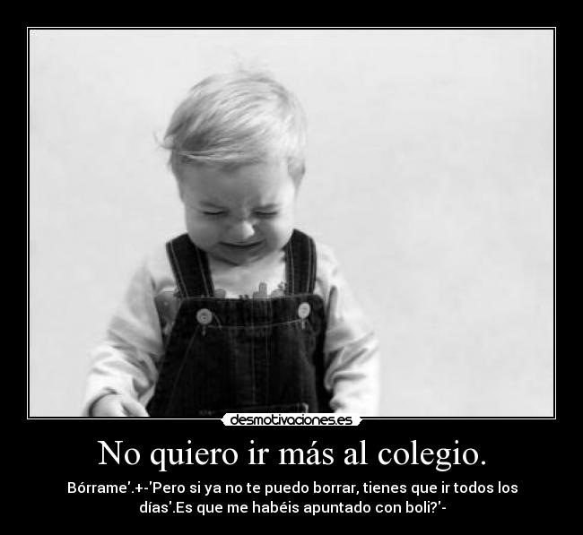 No quiero ir más al colegio. Desmotivaciones