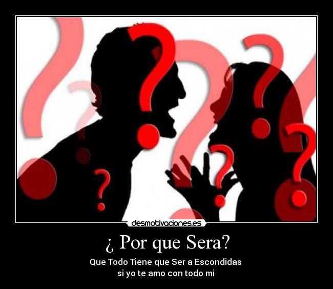 ¿ Por que Sera? -