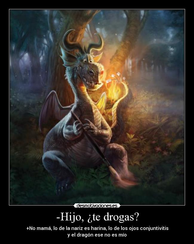 -Hijo, ¿te drogas? - 