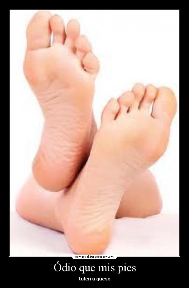 Ódio que mis pies -