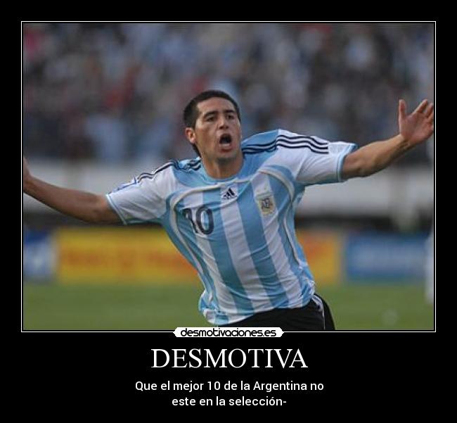 carteles riquelme argentina seleccion futbol desmotivar juan roman boca juniors desmotivaciones