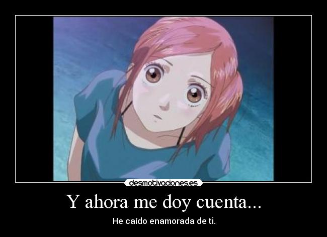 Y ahora me doy cuenta... -